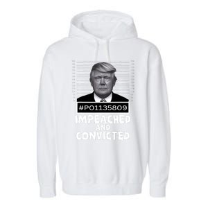 Impeached And Convicted Felon 45 Funny Anti Trump Mugshot Garment-Dyed Fleece Hoodie