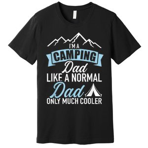 Im A Camping Dad Premium T-Shirt