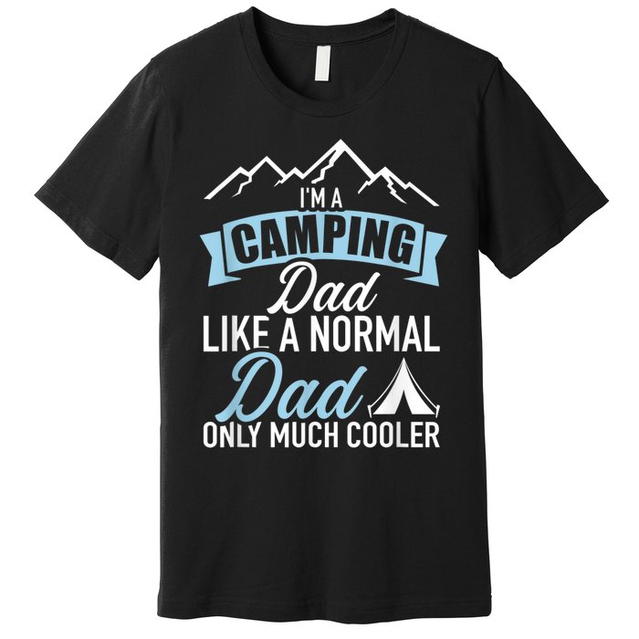 Im A Camping Dad Premium T-Shirt