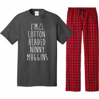 Im A Cotton Headed Ninny Muggins Pajama Set