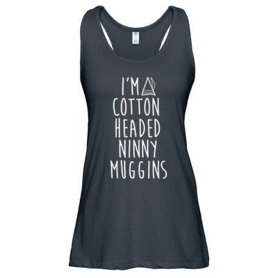 Im A Cotton Headed Ninny Muggins Ladies Essential Flowy Tank