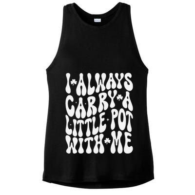 I Always Carry Little Pot With Me St Patricks Day Ladies PosiCharge Tri-Blend Wicking Tank