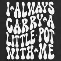 I Always Carry Little Pot With Me St Patricks Day 25L Jumbo Tote