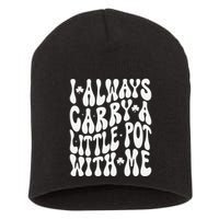 I Always Carry Little Pot With Me St Patricks Day Short Acrylic Beanie