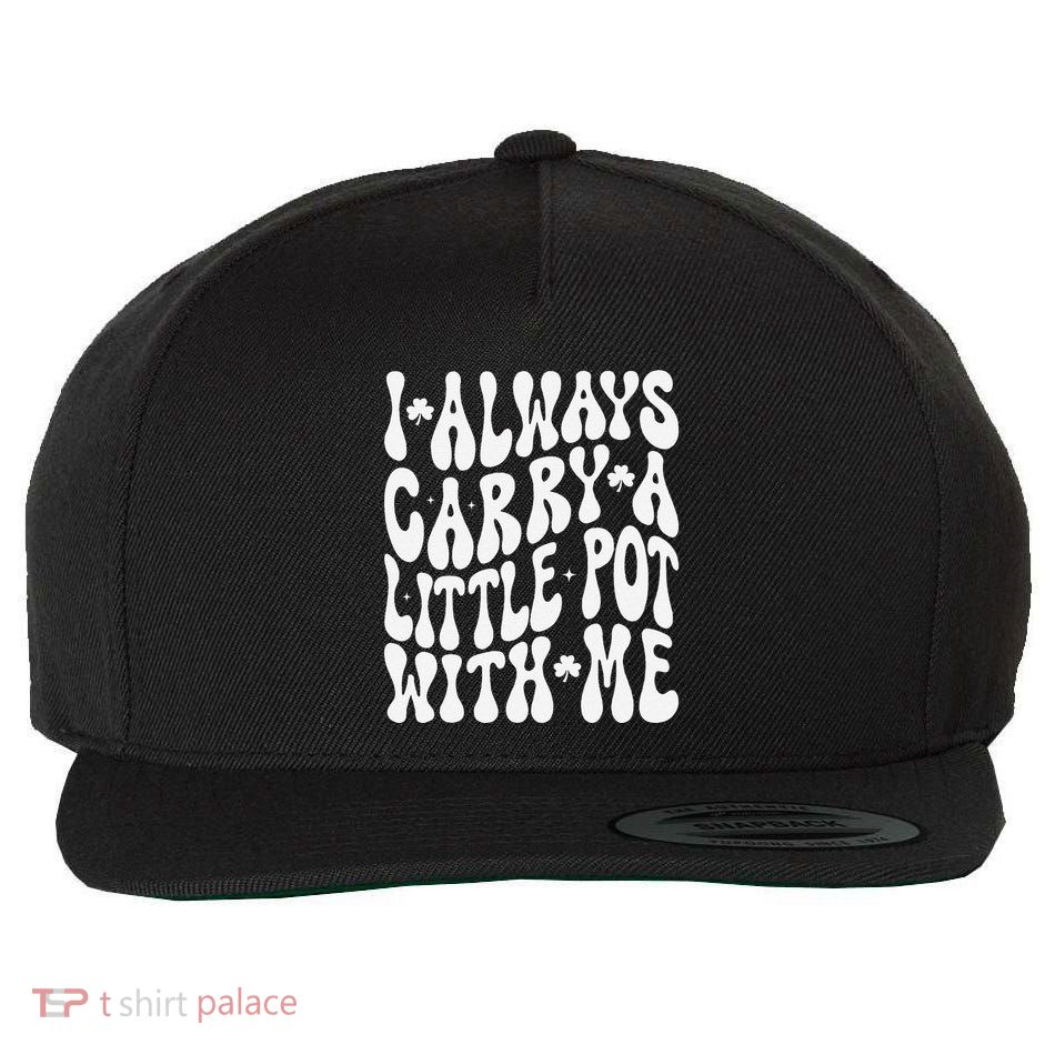 I Always Carry Little Pot With Me St Patricks Day Wool Snapback Cap