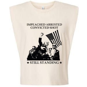 Impeached Arrested Convicted Shot Still Standing Garment-Dyed Women's Muscle Tee