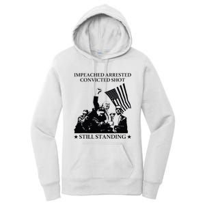 Impeached Arrested Convicted Shot Still Standing Women's Pullover Hoodie