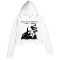 Impeached Arrested Convicted Shot Still Standing Crop Fleece Hoodie