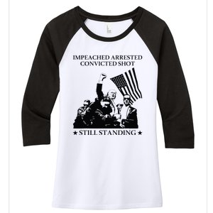 Impeached Arrested Convicted Shot Still Standing Women's Tri-Blend 3/4-Sleeve Raglan Shirt