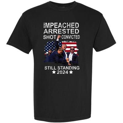 Impeached Arrested Convicted Shot Still Standing Garment-Dyed Heavyweight T-Shirt