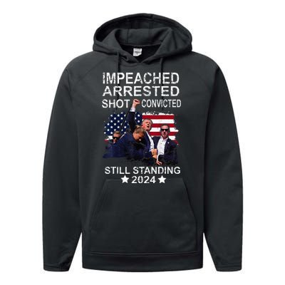 Impeached Arrested Convicted Shot Still Standing Performance Fleece Hoodie