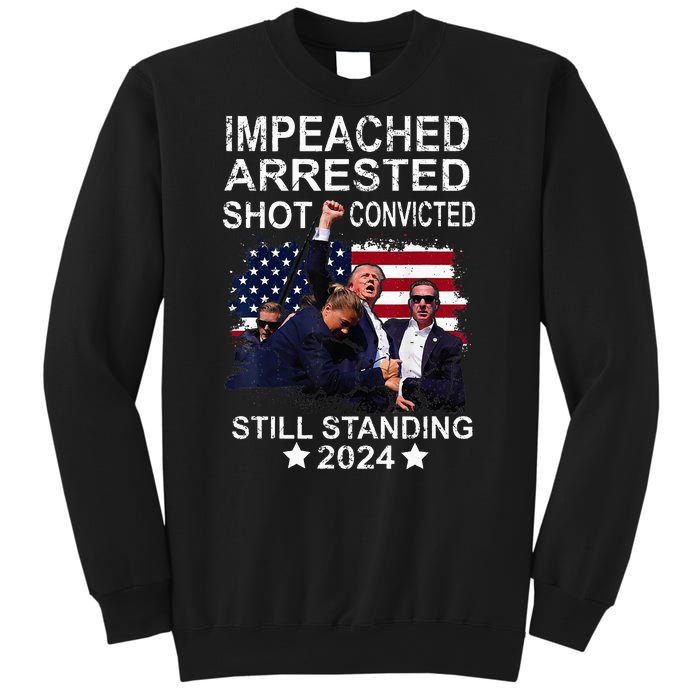 Impeached Arrested Convicted Shot Still Standing Sweatshirt