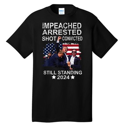 Impeached Arrested Convicted Shot Still Standing Tall T-Shirt