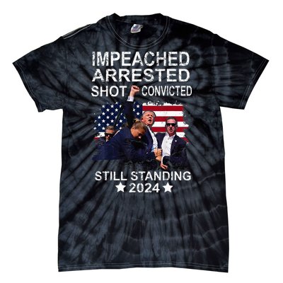 Impeached Arrested Convicted Shot Still Standing Tie-Dye T-Shirt