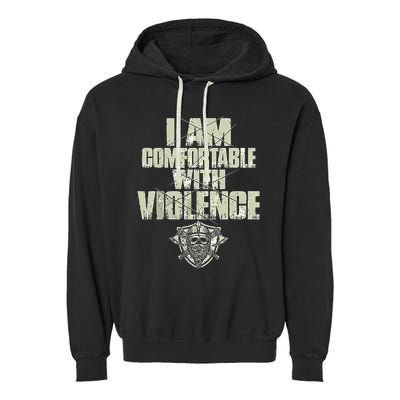 I Am Comfortable With Violence Garment-Dyed Fleece Hoodie