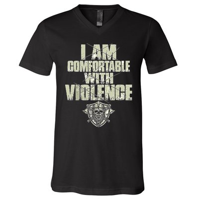 I Am Comfortable With Violence V-Neck T-Shirt