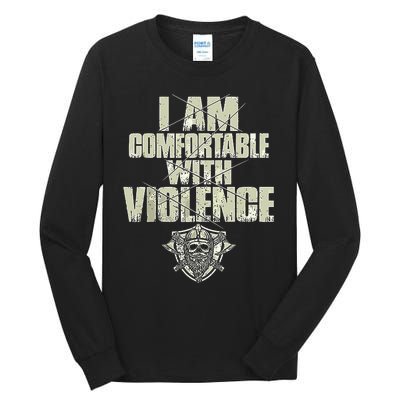 I Am Comfortable With Violence Tall Long Sleeve T-Shirt