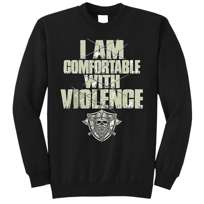 I Am Comfortable With Violence Tall Sweatshirt