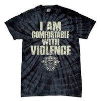 I Am Comfortable With Violence Tie-Dye T-Shirt