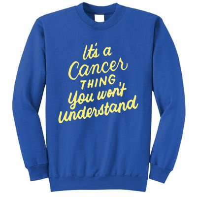 It's A Cancer Thing You Wouldn't Understand Gift Cancer Zodiac Cute Gift Sweatshirt