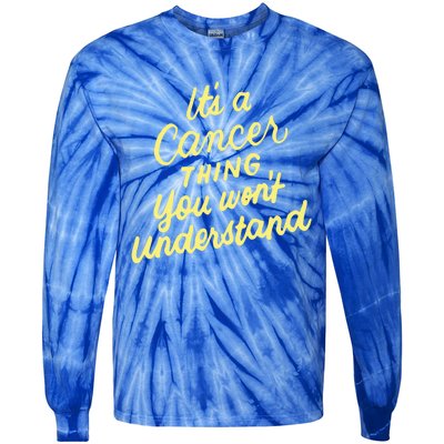 It's A Cancer Thing You Wouldn't Understand Gift Cancer Zodiac Cute Gift Tie-Dye Long Sleeve Shirt