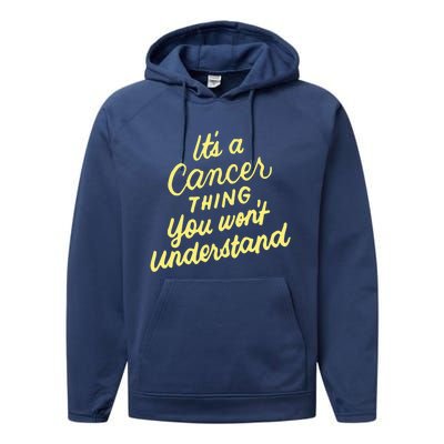 It's A Cancer Thing You Wouldn't Understand Gift Cancer Zodiac Cute Gift Performance Fleece Hoodie