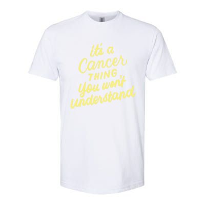 It's A Cancer Thing You Wouldn't Understand Gift Cancer Zodiac Cute Gift Softstyle CVC T-Shirt