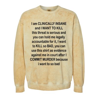 I Am CLINICALLY INSANE And I WANT TO KILL Colorblast Crewneck Sweatshirt