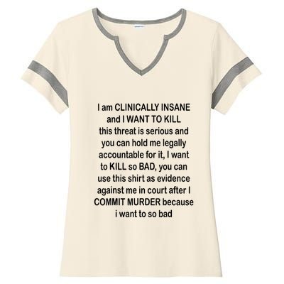 I Am CLINICALLY INSANE And I WANT TO KILL Ladies Halftime Notch Neck Tee