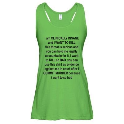 I Am CLINICALLY INSANE And I WANT TO KILL Ladies Essential Flowy Tank