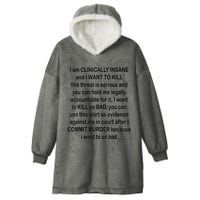 I Am CLINICALLY INSANE And I WANT TO KILL Hooded Wearable Blanket