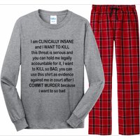 I Am CLINICALLY INSANE And I WANT TO KILL Long Sleeve Pajama Set