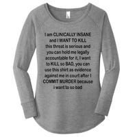 I Am CLINICALLY INSANE And I WANT TO KILL Women's Perfect Tri Tunic Long Sleeve Shirt