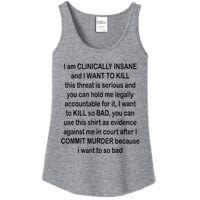 I Am CLINICALLY INSANE And I WANT TO KILL Ladies Essential Tank