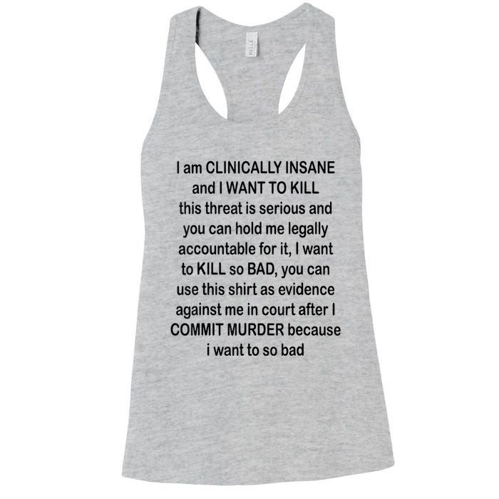 I Am CLINICALLY INSANE And I WANT TO KILL Women's Racerback Tank