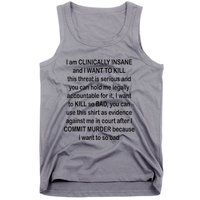 I Am CLINICALLY INSANE And I WANT TO KILL Tank Top