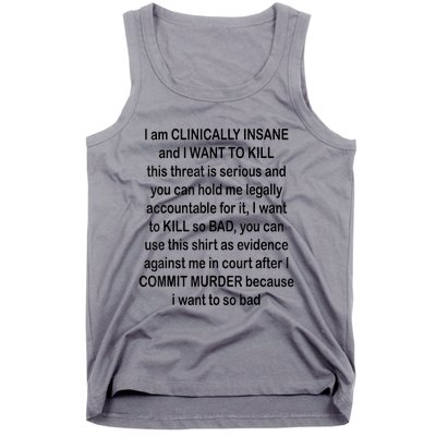 I Am CLINICALLY INSANE And I WANT TO KILL Tank Top