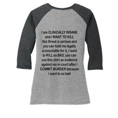 I Am CLINICALLY INSANE And I WANT TO KILL Women's Tri-Blend 3/4-Sleeve Raglan Shirt