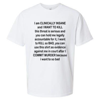 I Am CLINICALLY INSANE And I WANT TO KILL Sueded Cloud Jersey T-Shirt