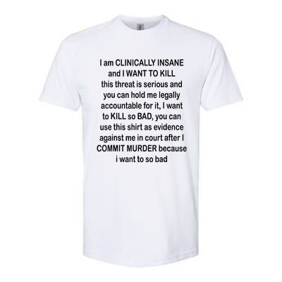 I Am CLINICALLY INSANE And I WANT TO KILL Softstyle CVC T-Shirt