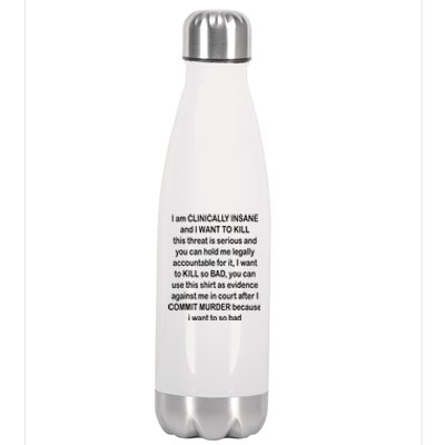 I Am CLINICALLY INSANE And I WANT TO KILL Stainless Steel Insulated Water Bottle