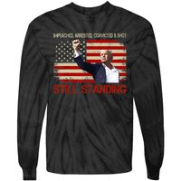 Impeached Arrested Convicted Shot Still Standing Tie-Dye Long Sleeve Shirt