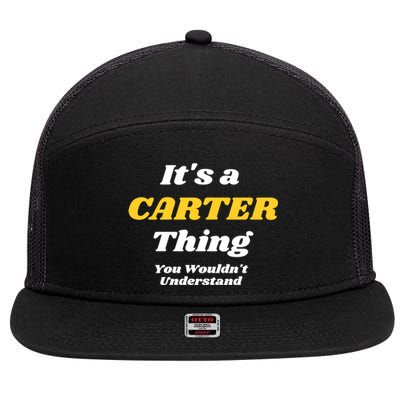 Its A Carter Thing You Wouldnt Understand Family Name Funny Gift 7 Panel Mesh Trucker Snapback Hat