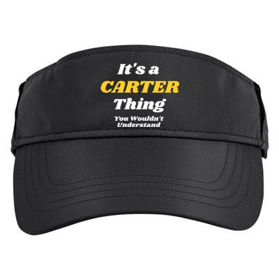 Its A Carter Thing You Wouldnt Understand Family Name Funny Gift Adult Drive Performance Visor