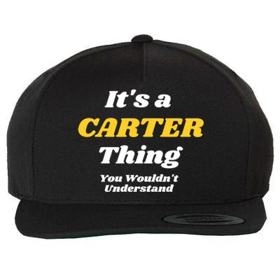 Its A Carter Thing You Wouldnt Understand Family Name Funny Gift Wool Snapback Cap