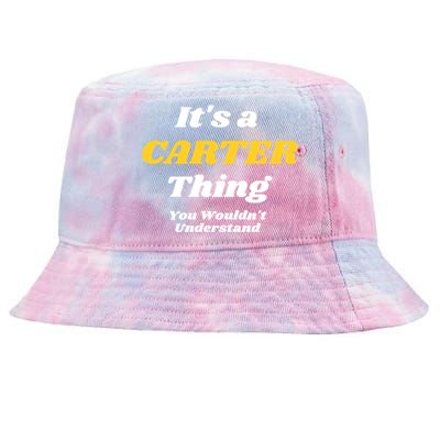 Its A Carter Thing You Wouldnt Understand Family Name Funny Gift Tie-Dyed Bucket Hat