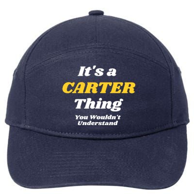 Its A Carter Thing You Wouldnt Understand Family Name Funny Gift 7-Panel Snapback Hat