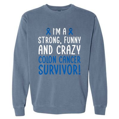 I'm A Colon Cancer Survivor! Colon Cancer Awareness Month Gift Garment-Dyed Sweatshirt