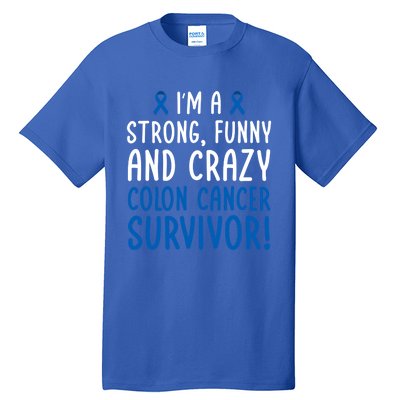 I'm A Colon Cancer Survivor! Colon Cancer Awareness Month Gift Tall T-Shirt