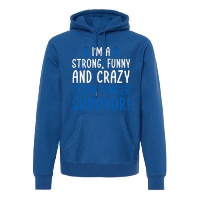 I'm A Colon Cancer Survivor! Colon Cancer Awareness Month Gift Premium Hoodie